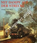 Mit Dampf auf der Strecke - Dampflokomotiven der Deutschen Reichsbahn im Bahnbetriebswerk, vor Schnellzügen, Personenzügen, Güterzügen, auf Industriebahngleisen und Gebirgsstrecken sowie Schmalspurbahnen by FEUEREIßEN, Günther
